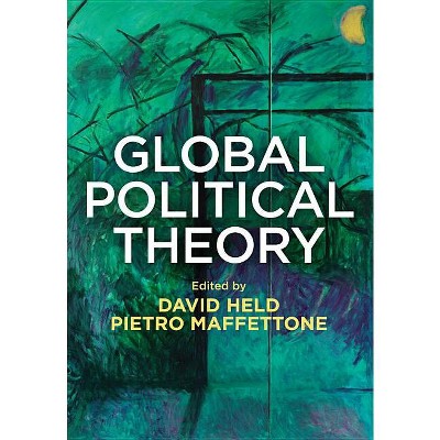 Global Political Theory - by  David Held & Pietro Maffettone (Paperback)