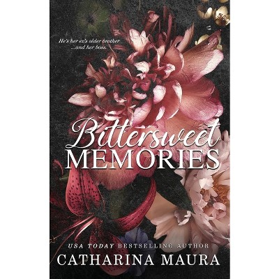 Bittersweet Memories - by  Catharina Maura (Paperback)