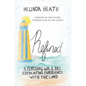 Refined - by  Melinda Heath (Hardcover) - 1 of 1
