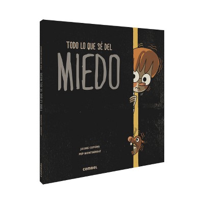 Todo Lo Que Sé del Miedo - (Todo Lo Que Sé De...) by  Jaume Copons (Board Book)