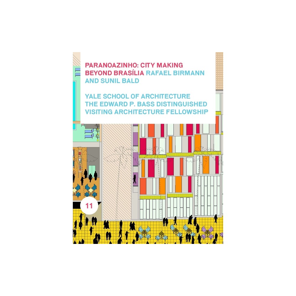 Paranoazinho - (Edward P. Bass Distinguished Visiting Architecture Fellowshi) by Rafael And Ricardo Birmann & Sunil Bald (Paperback)