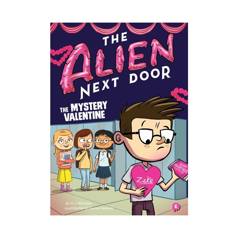 The Alien Next Door 6: The Mystery Valentine - by A I Newton, 1 of 2