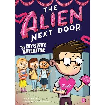 The Alien Next Door 6: The Mystery Valentine - by A I Newton