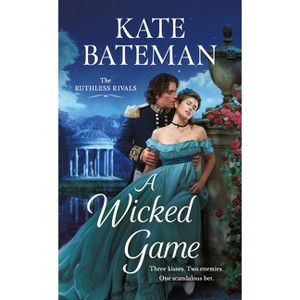 A Wicked Game - (Ruthless Rivals) by  Kate Bateman (Paperback) - 1 of 1