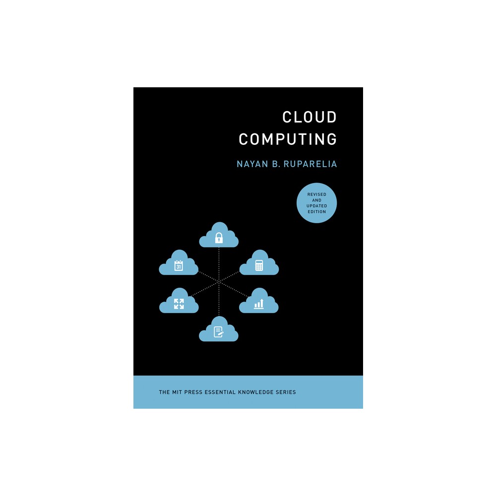 Cloud Computing, Revised and Updated Edition - (MIT Press Essential Knowledge) by Nayan B Ruparelia (Paperback)