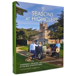 Seasons at Highclere - by  The Countess of Carnarvon (Hardcover) - 1 of 1