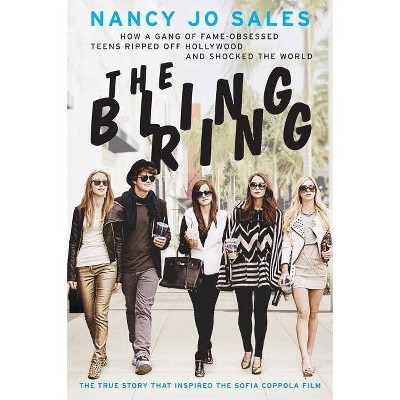 The Bling Ring - by  Nancy Jo Sales (Paperback)