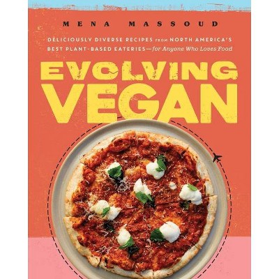 Evolving Vegan - by  Mena Massoud (Hardcover)