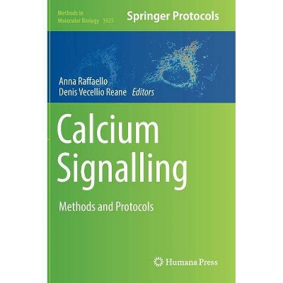 Calcium Signalling - (Methods in Molecular Biology) by  Anna Raffaello & Denis Vecellio Reane (Hardcover)