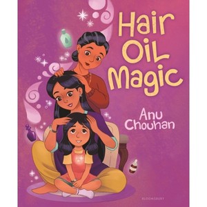 Hair Oil Magic - by  Anu Chouhan (Hardcover) - 1 of 1