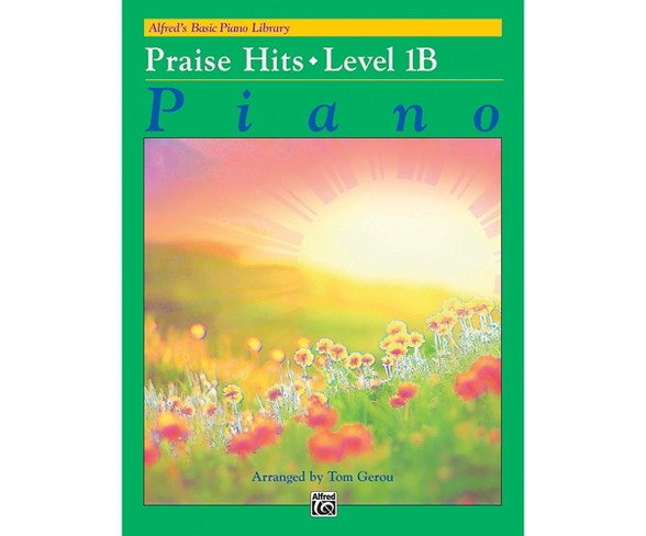 Alfred Alfred's Basic Piano Library: Praise Hits 1B Book