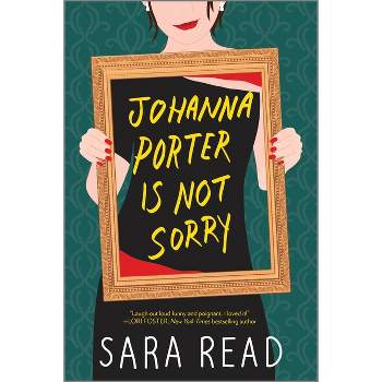Johanna Porter Is Not Sorry - by  Sara Read (Paperback)