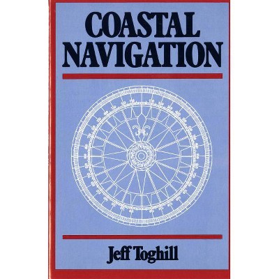 Coastal Navigation - by  Jeff Toghill (Paperback)