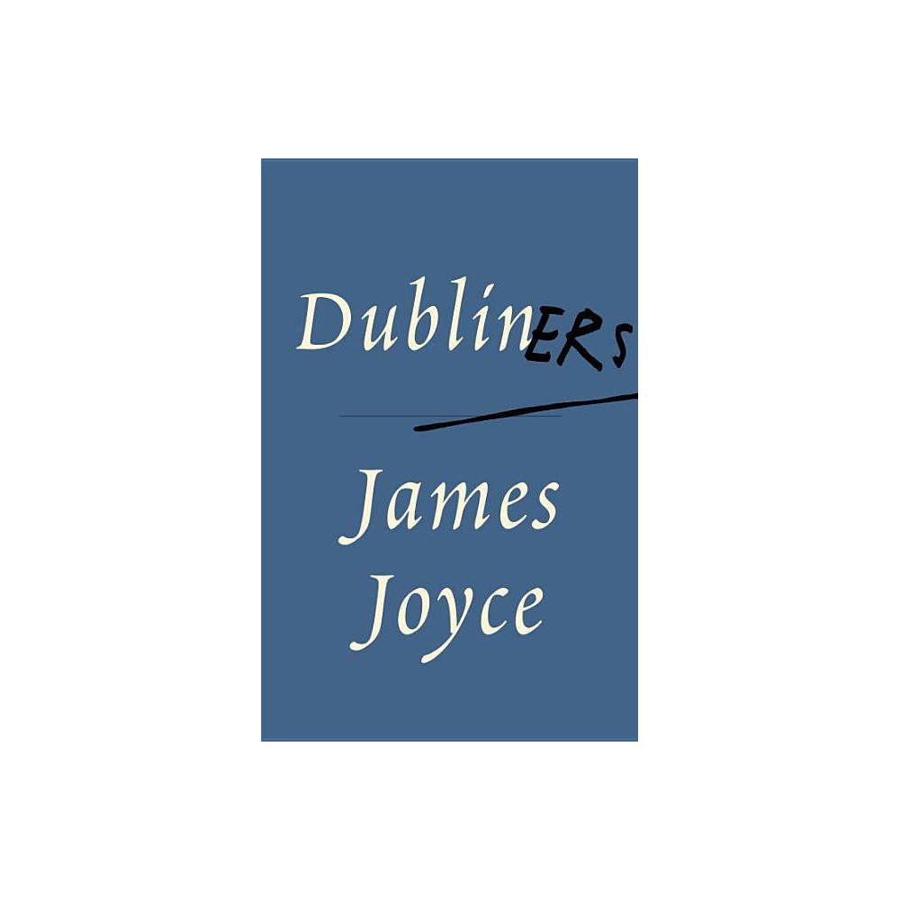 Dubliners - (Vintage Classics) by James Joyce (Paperback) was $9.99 now $5.99 (40.0% off)