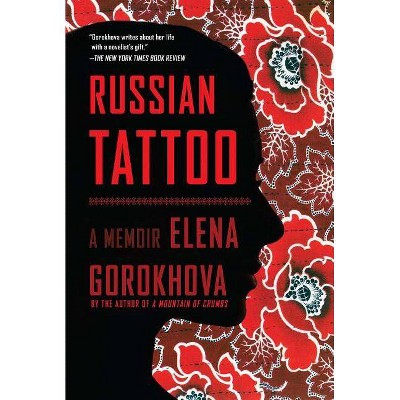 Russian Tattoo - by  Elena Gorokhova (Paperback)