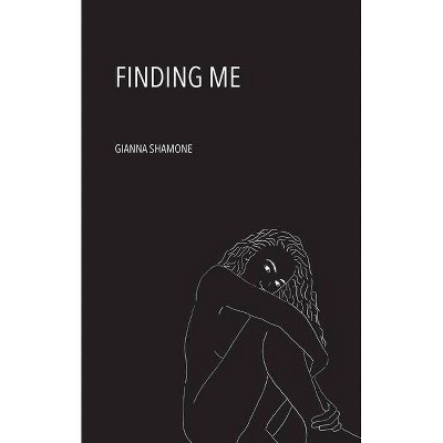 Finding Me - by  Gianna Shamone (Paperback)