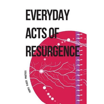 Everyday Acts of Resurgence - by  Jeff Corntassel (Paperback)