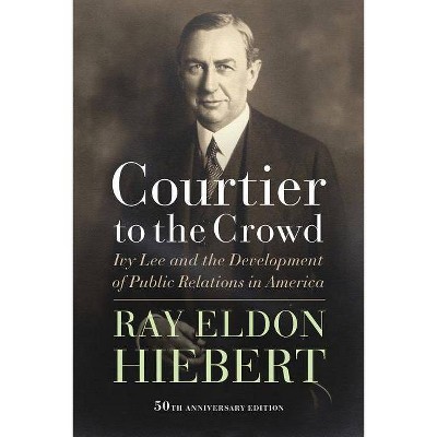 Courtier to the Crowd - by  Ray Eldon Hiebert (Paperback)