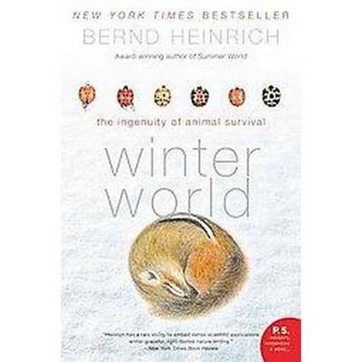 Winter World - (P.S.) by  Bernd Heinrich (Paperback)