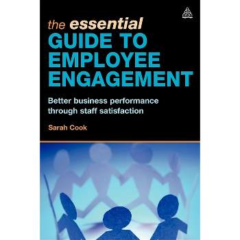The Essential Guide to Employee Engagement - by  Sarah Cook (Paperback)