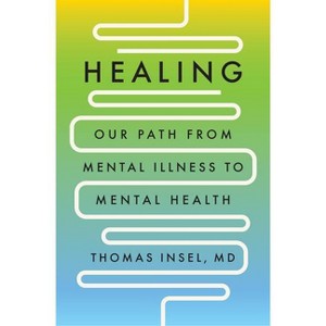 Healing - by  Thomas Insel (Hardcover) - 1 of 1