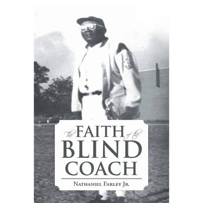 The Faith of the Blind Coach - (Paperback)