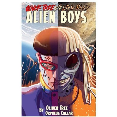 Oliver Tree Vs Little Ricky Alien Boys - by  Oliver Tree & Z2 Comics (Paperback)