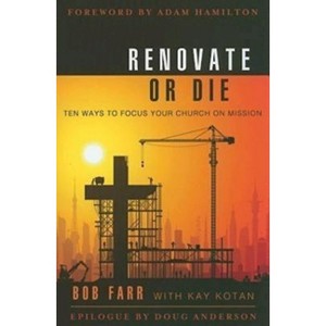 Renovate or Die - by  Bob Farr & Kay Kotan (Paperback) - 1 of 1