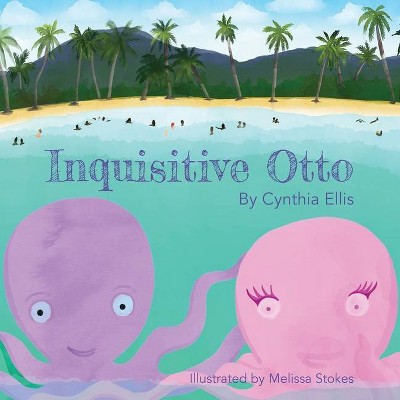 Inquisitive Otto - by  Cynthia Ellis (Paperback)