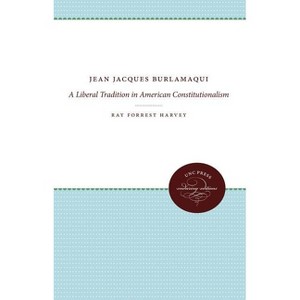 Jean Jacques Burlamaqui - by  Ray Forrest Harvey (Paperback) - 1 of 1
