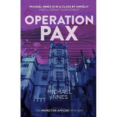 Operation Pax - (Inspector Appleby Mysteries) by  Michael Innes (Paperback)