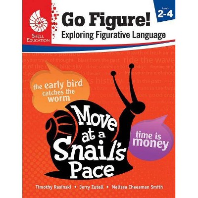 Go Figure! Exploring Figurative Language, Levels 2-4 - (Classroom Resource) by  Timothy Rasinski & Jerry Zutell & Melissa Cheesman Smith (Paperback)