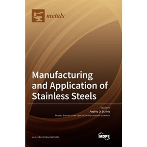 Manufacturing and Application of Stainless Steels - (Hardcover) - 1 of 1