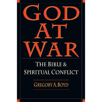 God at War - by  Gregory A Boyd (Paperback)