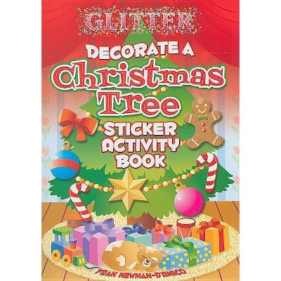 Glitter Decorate a Christmas Tree, Sticker Activity Book - (Dover Little Activity Books Stickers) by  Fran Newman-D'Amico (Mixed Media Product)