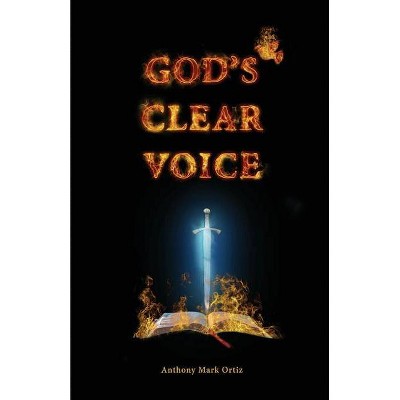 God's Clear Voice - by  Anthony Mark Ortiz (Paperback)