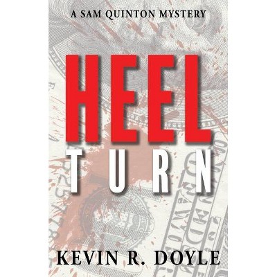 Heel Turn - by  Kevin Doyle (Paperback)