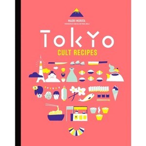 Tokyo Cult Recipes (Mini) - (Mini Cult Recipes) by  Maori Murota (Hardcover) - 1 of 1