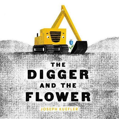 Digger and the Flower -  by Joseph Kuefler (School And Library)