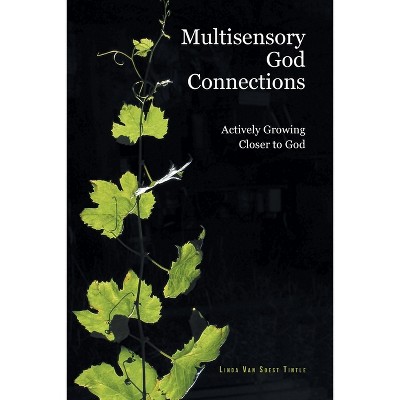 Multisensory God Connections - by  Linda Van Soest Tintle (Paperback)