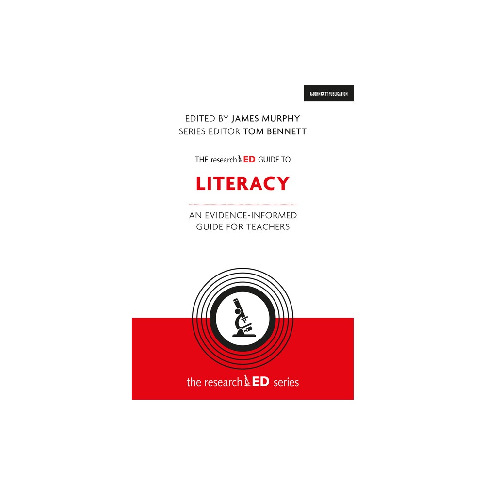 The Researched Guide to Literacy - by James Murphy & Tom Bennett (Paperback)