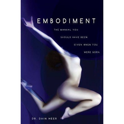 Embodiment - 2nd Edition by  Dain Heer (Paperback)