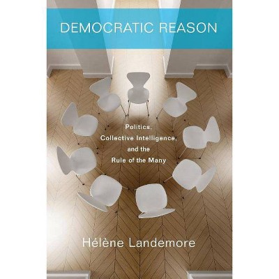 Democratic Reason - by  Hélène Landemore (Paperback)