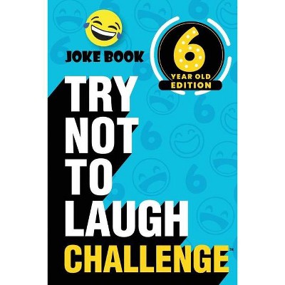 The Try Not to Laugh Challenge - 6 Year Old Edition - by  Crazy Corey (Paperback)