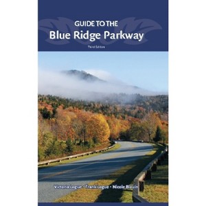Guide to the Blue Ridge Parkway - (Nature's Scenic Drives) 3rd Edition by  Victoria Logue & Frank Logue & Nicole Blouin (Paperback) - 1 of 1