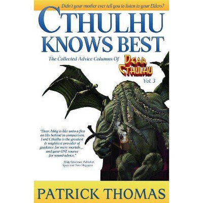 Cthulhu Knows Best - (Dear Cthulhu) by  Patrick Thomas (Paperback)