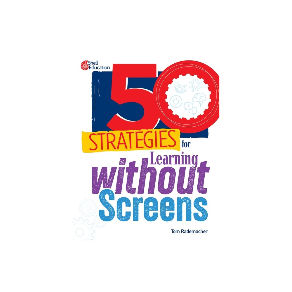 50 Strategies for Learning Without Screens - by Tom Rademacher (Paperback)