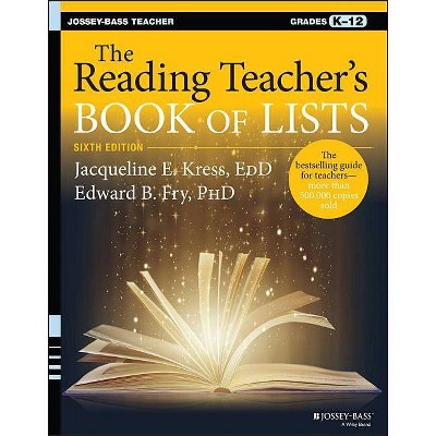 The Reading Teacher's Book of Lists - (J-B Ed: Book of Lists) 6th Edition by  Jacqueline E Kress & Edward B Fry (Paperback)