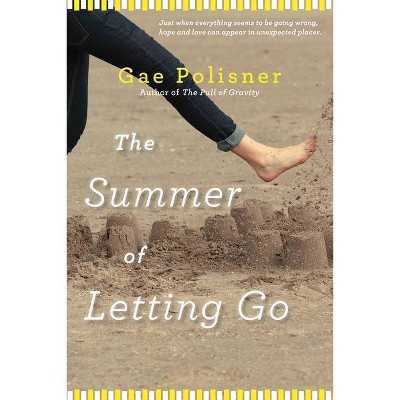 The Summer of Letting Go - by  Gae Polisner (Paperback)