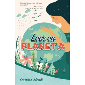 Love on Planet a - by  Christina Minaki (Paperback) - 1 of 1
